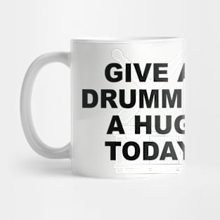 Give A Drummer A Hug Mug